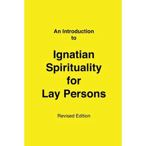 An Introduction to Ignatian Spirituality for Lay Persons - Paperback