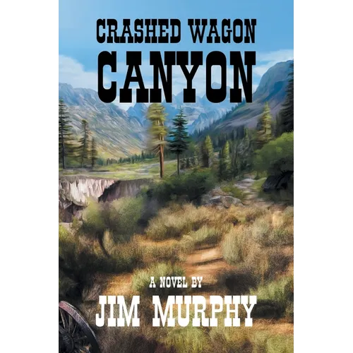 Crashed Wagon Canyon - Paperback