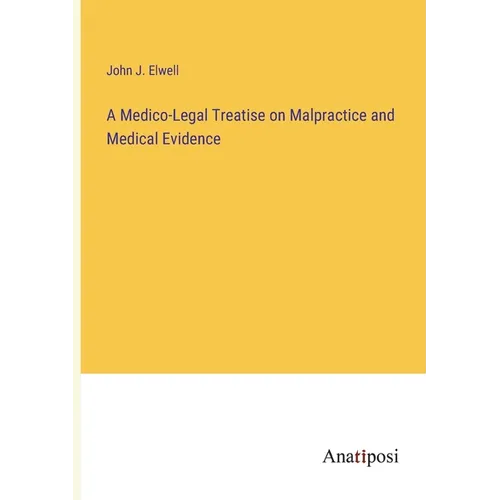 A Medico-Legal Treatise on Malpractice and Medical Evidence - Paperback