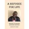 A Refugee For Life: Memoirs of Rwanda Genocide Survivor - Paperback