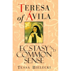 Teresa of Avila: Ecstasy and Common Sense - Paperback