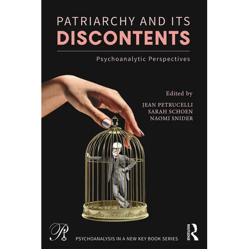 Patriarchy and Its Discontents: Psychoanalytic Perspectives - Paperback