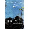 Text Me, Love Mom: Two Girls, Two Boys, One Empty Nest - Paperback