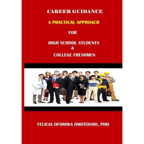CAREER GUIDANCE A PRACTICAL APPROACH For High School Students & College Freshmen - Paperback