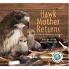 Hawk Mother Returns: A Story of Interspecies Adoption - Hardcover