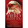 The Hero Inside You: A 90 Day Journey to Purpose, Power, and the Person You Were Meant to Be - Paperback