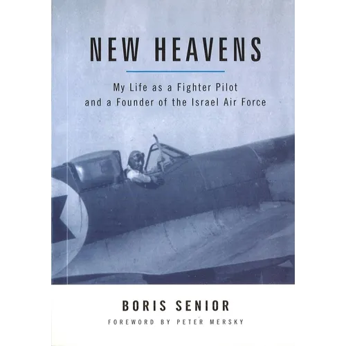 New Heavens: My Life as a Fighter Pilot and a Founder of the Israel Air Force - Paperback