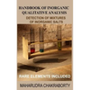 Handbook of Inorganic Qualitative Analysis: A Step by Step Guide for Detection of Mixtures of Inorganic Salts, Rare Elements Included - Paperback
