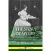 The Story of My Life: The Autobiography of the First Deaf-Blind Person to Earn a University Degree - Paperback