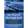 My March Through Hell: A Young Girl's Terrifying Journey to Survival - Hardcover