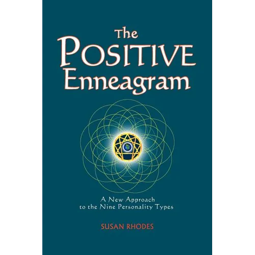 The Positive Enneagram: A New Approach to the Nine Personality Types - Paperback
