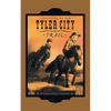 Tyler City Trail Adventures - the Trail Begins - Paperback