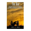 The War: "Stonewall" Jackson, His Campaigns, and Battles, the Regiment as I Saw Them - Paperback