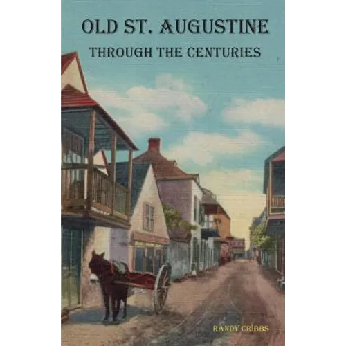 Old St. Augustine Through the Centuries - Paperback