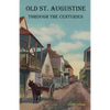 Old St. Augustine Through the Centuries - Paperback