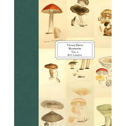 Vintage Prints: Mushrooms: Vol. 2 - Paperback