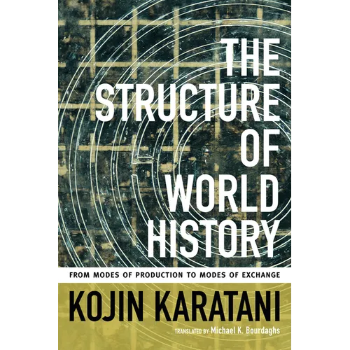 The Structure of World History: From Modes of Production to Modes of Exchange - Hardcover