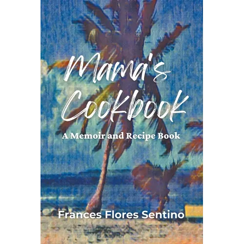 Mama's Cookbook - A Memoir and Recipe Book - Paperback