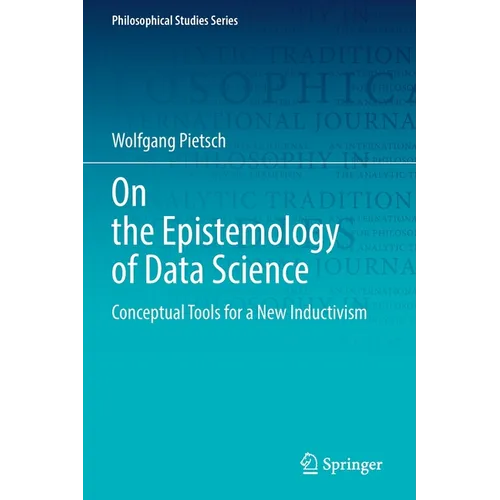 On the Epistemology of Data Science: Conceptual Tools for a New Inductivism - Paperback