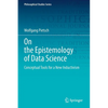On the Epistemology of Data Science: Conceptual Tools for a New Inductivism - Paperback