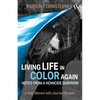 Living Life in Color Again: Notes from a Homicide Survivor A Grief Memoir with Journal Prompts - Paperback