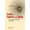 Codes, Ciphers and Spies: Tales of Military Intelligence in World War I - Paperback