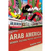 Arab America: Gender, Cultural Politics, and Activism - Paperback