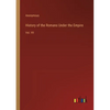 History of the Romans Under the Empire: Vol. VII - Paperback