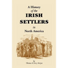 History of the Irish Settlers in North America from the Earliest Period to the Census of 1850 - Paperback