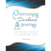 Overcoming Darkness Journey Deliverance & Discipleship Program Workbook: For Bible Studies, Meditation, and Full Stature Christians - Paperback