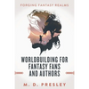 Worldbuilding For Fantasy Fans And Authors - Paperback