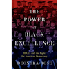 The Power of Black Excellence: Hbcus and the Fight for American Democracy - Hardcover