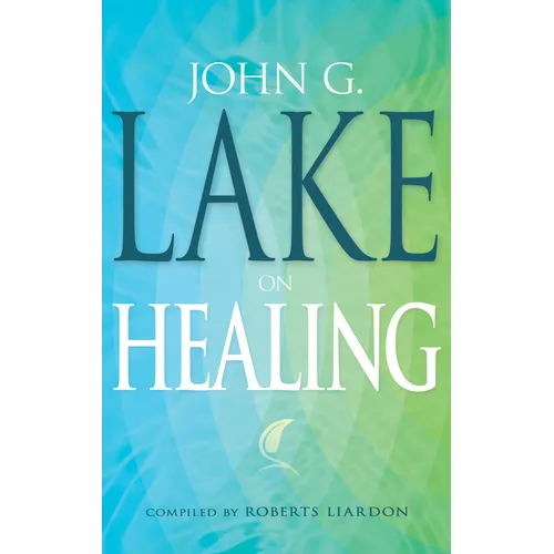 John G. Lake on Healing - Paperback