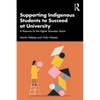 Supporting Indigenous Students to Succeed at University: A Resource for the Higher Education Sector - Paperback