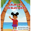 Calm Like the Blue Ocean - Hardcover