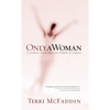 Only a Woman: Claiming Your Amazing Power in Christ - Paperback