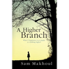 A Higher Branch: What if happiness is as simple as climbing higher? - Paperback