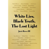 White Lies, Black Truth, The Lost Light - Paperback