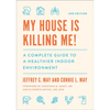 My House Is Killing Me!: A Complete Guide to a Healthier Indoor Environment - Paperback