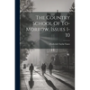 The Country School Of To-morrow, Issues 1-10 - Paperback