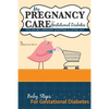 My Pregnancy Care With Gestational Diabetes: Tips On Diet, Grocery Shopping, and Eating Out - Paperback