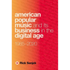 American Popular Music and Its Business in the Digital Age: 1985-2020 - Paperback