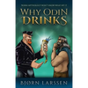 Why Odin Drinks: Humorous Norse Mythology Retelling - Paperback