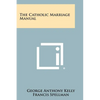 The Catholic Marriage Manual - Paperback