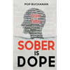 Sober is Dope: Sobriety Prayers and Affirmations for Attracting Health, Happiness, and Abundance in Recovery - Paperback