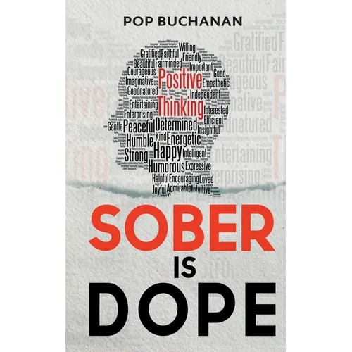 Sober is Dope: Sobriety Prayers and Affirmations for Attracting Health, Happiness, and Abundance in Recovery - Paperback