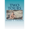 Two Tours: Vietnam - A Tour In War, A Tour In Peace - Paperback