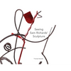 Seeing Sam Richards' Sculpture - Hardcover