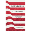 Boundless Self Love: 30 Practical Tools for Self Love - Paperback