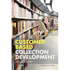 Customer-Based Collection Development: An Overview - Paperback